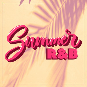อัลบัม Summer R&B (Explicit) ศิลปิน Various