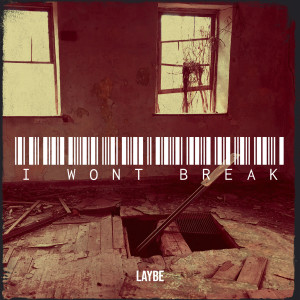 Listen to I Wont Break song with lyrics from Laybe