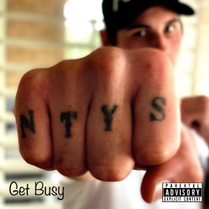Listen to Get Busy (Explicit) song with lyrics from Ntys