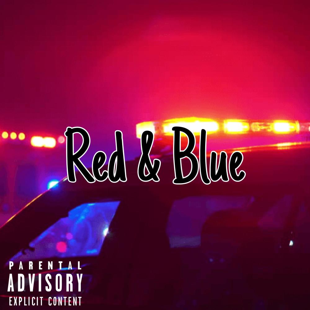 Red & Blue (feat. NazHoneySmacck) (Explicit)