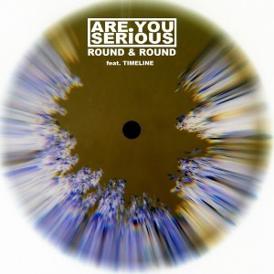 Are You Serious的專輯Round & Round (feat. Timeline) - Single
