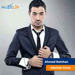 Dengarkan Abeltak Emta lagu dari Ahmed Batshan dengan lirik