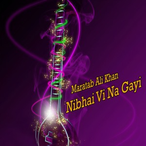 ดาวน์โหลดและฟังเพลง Sajna Ve Pyareya Ghama Tere Mareya พร้อมเนื้อเพลงจาก Maratab Ali Khan