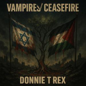 ดาวน์โหลดและฟังเพลง Vampires Ceasefire (Explicit) พร้อมเนื้อเพลงจาก Donnie T rex