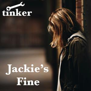 收聽Tinker的Jackie's Fine (demo)歌詞歌曲