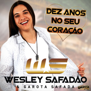ดาวน์โหลดและฟังเพลง Dez Anos No Seu Coração พร้อมเนื้อเพลงจาก Wesley Safadão