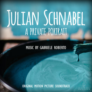 Gabriele Roberto的專輯Julian Schnabel: A Private Portrait (Original Motion Picture Soundtrack)