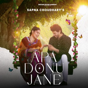 收听Sapna Choudhary的Apa Donu Jane歌词歌曲
