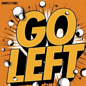 收聽Smartz的Go Left (feat. Tinez) (Explicit)歌詞歌曲