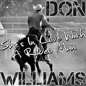 อัลบัม She's In Love With A Rodeo Man ศิลปิน Don Williams