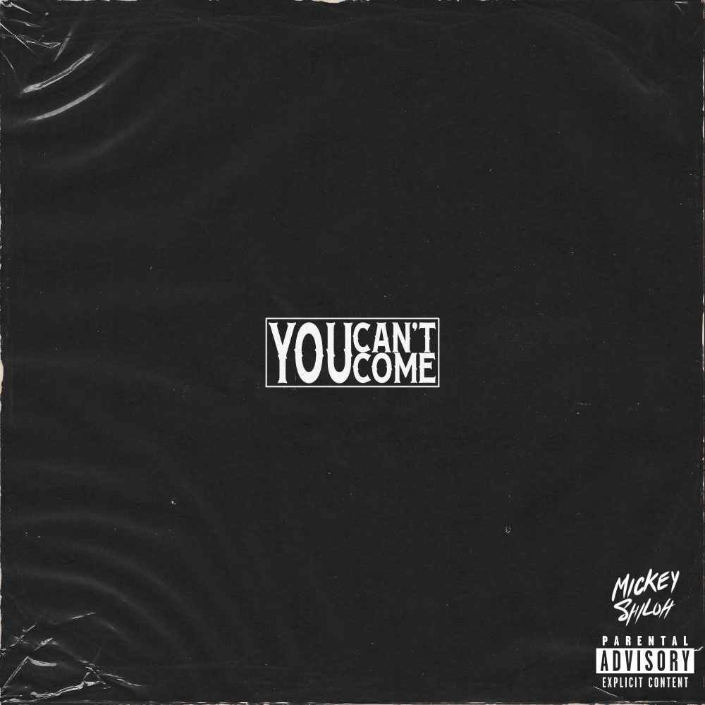 You Can't Come (Explicit)