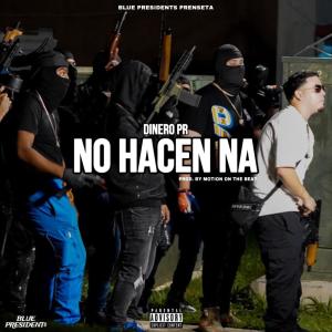 收聽Dineropr的NO HACEN NA (Explicit)歌詞歌曲