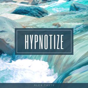 收聽Alex Tasty的Hypnotize歌詞歌曲