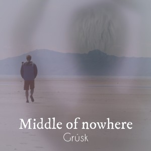 ดาวน์โหลดและฟังเพลง Middle of nowhere พร้อมเนื้อเพลงจาก Grúsk