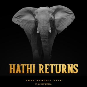 ดาวน์โหลดและฟังเพลง Hathi Returns พร้อมเนื้อเพลงจาก Aman Mangali Aala