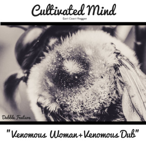 Album Venomous Woman Dubble Feature from Cultivated Mind