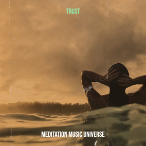 Meditation Music Universe的专辑Trust