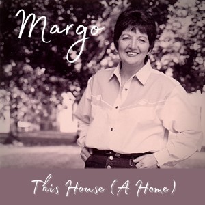 Margo的专辑This House (A Home)