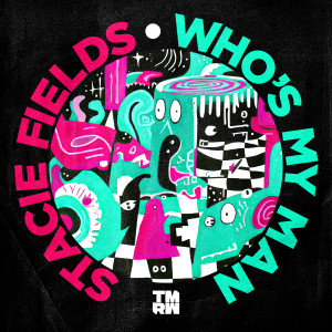 收聽Stacie Fields的Who's My Man歌詞歌曲