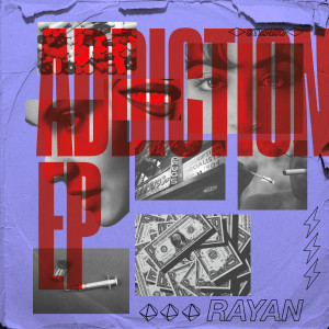 Rayan的專輯Addiction (Explicit)