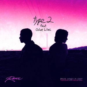 ดาวน์โหลดและฟังเพลง Type 2 (Remix|Explicit) พร้อมเนื้อเพลงจาก Rence
