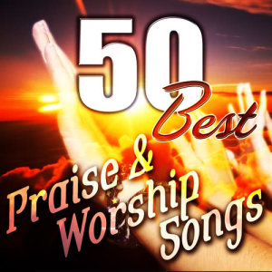 อัลบัม 50 Best Praise & Worship Songs ศิลปิน Christian Nation