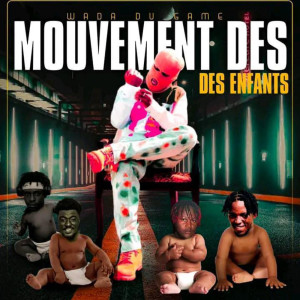 ดาวน์โหลดและฟังเพลง Mouvement Des Enfants (Explicit) พร้อมเนื้อเพลงจาก Wada Du Game