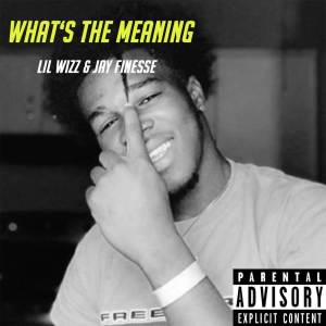 Lil Wizz的專輯What's the Meaning