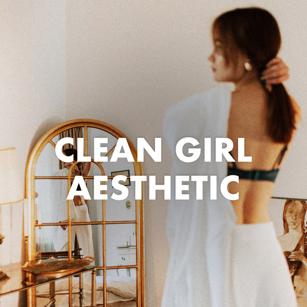 Clean Girl Aesthetic (Explicit)