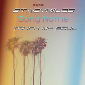 Stacymiles的專輯Touch my soul (feat. Valley of wolves & Otr)