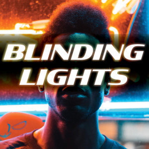 Listen to Blinding Lights song with lyrics from Vibe2Vibe