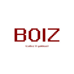Listen to boiZ (Explicit) song with lyrics from Calixz