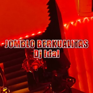 Album JOMBLO BERKUALITAS from Dj Idal