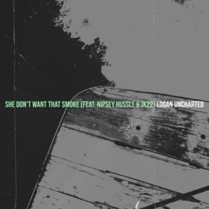Dengarkan she don't want that smoke (feat. Nipsey Hussle & JK22) (Explicit) lagu dari logan uncharted dengan lirik
