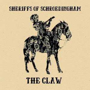 收聽Sheriffs of Schroedingham的The Claw歌詞歌曲