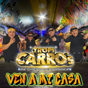 อัลบัม Ven A Mi Casa ศิลปิน Tropi Carro's De Checo Hernández