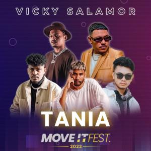 Listen to Tania (Move It Fest 2022) (Live) song with lyrics from Vicky Salamor
