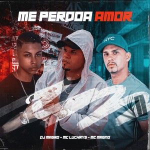 Listen to Me Perdoa Amor (Explicit) song with lyrics from DJ MAGRO