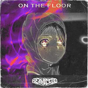 BEANIE GOD的專輯On The Floor (Explicit)