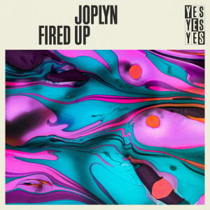 收听Joplyn的Fired Up歌词歌曲
