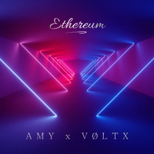 Listen to Ethereum song with lyrics from AMY x VØLTX
