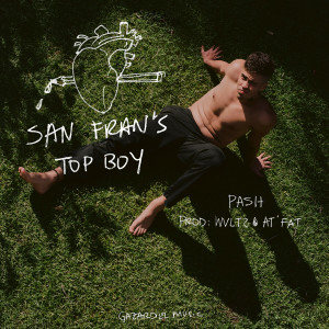 ดาวน์โหลดและฟังเพลง San Fran's Top Boy (Explicit) พร้อมเนื้อเพลงจาก Pash