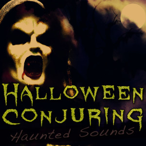The Bone Chillers的專輯Halloween Conjuring: Haunted Sounds