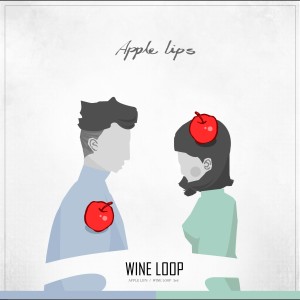 收聽Wine Loop的Apple Lips歌詞歌曲