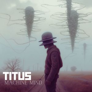 Machine Mind dari Titus