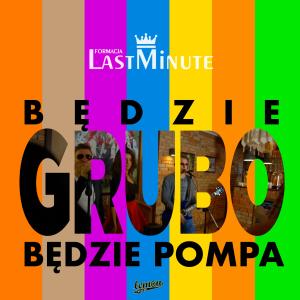 Album Będzie Grubo, Będzie Pompa oleh Last Minute