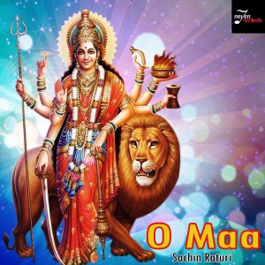 Listen to O Maa song with lyrics from Sachin Raturi