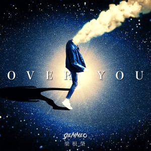 Album Over You oleh 梁根荣 Gen Neo