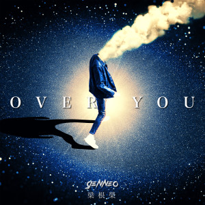 Dengarkan lagu Over You nyanyian Gen Neo dengan lirik