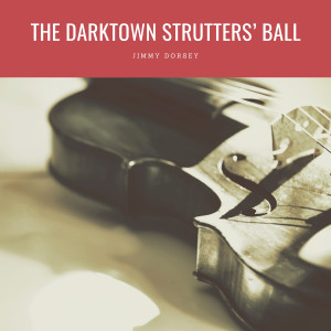 Album The Darktown Strutters' Ball from Jimmy Dorsey